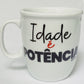 Caneca Idade é Potência