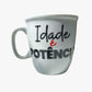 Caneca Idade é Potência